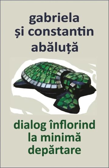 Gabriela și Constantin Abăluță - dialog înflorind la minimă depărtare, Editura Cartex, 2024