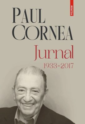 Paul Cornea - Jurnal (1933 - 2017), Editura Polirom, 2024