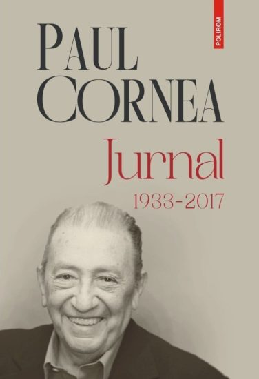 Paul Cornea - Jurnal (1933 - 2017), Editura Polirom, 2024